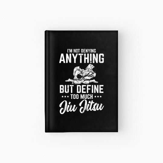 Define Too Much Jiu Jitsu Brazilian JiuJitsu BJJ J Hardcover Journal