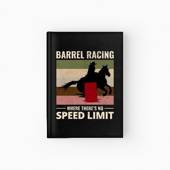 Barrel Racer Rodeo Racing Horse Riding Race Funny Hardcover Journal