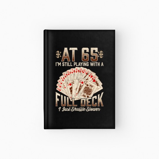 65Th Birthday 65 Year Old Poker Playing Card Sayin Hardcover Journal