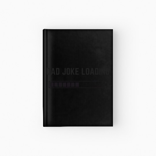 Dad Joke Loading Sticker Hardcover Journal