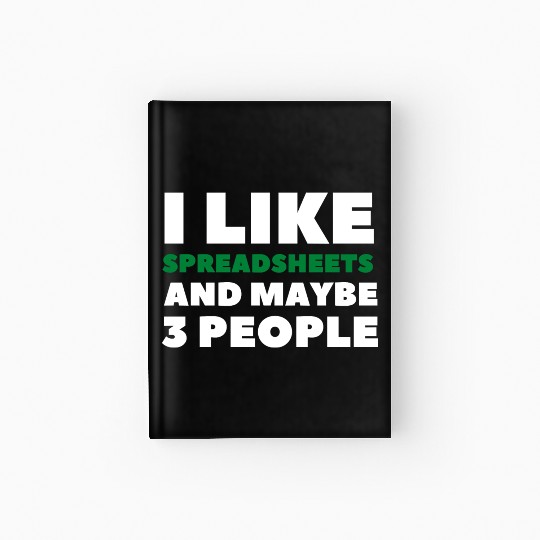 i like spreadsheets and people Excel Spreadsheet Hardcover Journal
