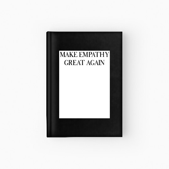 MAKE EMPATHY GREAT AGAIN Hardcover Journal