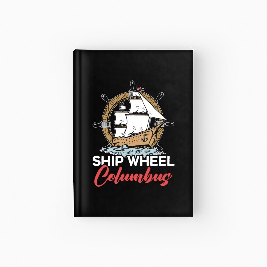 Ship Wheel Columbus Day Christopher Columbus Hardcover Journal