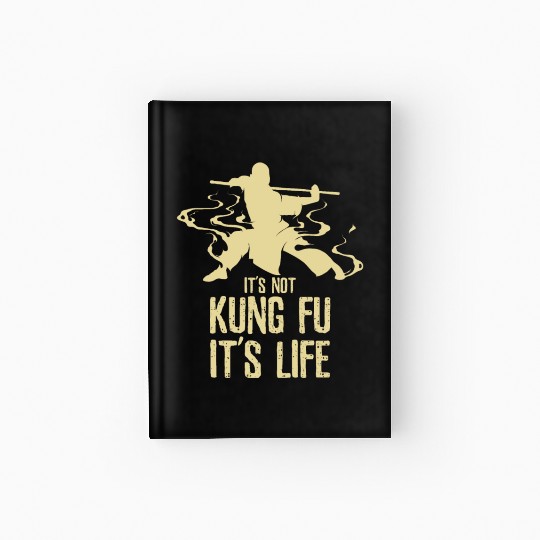Its Not Kung Fu Its Life Hardcover Journal