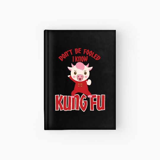 Dont Be Fooled I Know Kung Fu Hardcover Journal