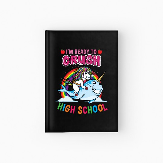Im Ready To Crush High School Unicorn Girls Hardcover Journal