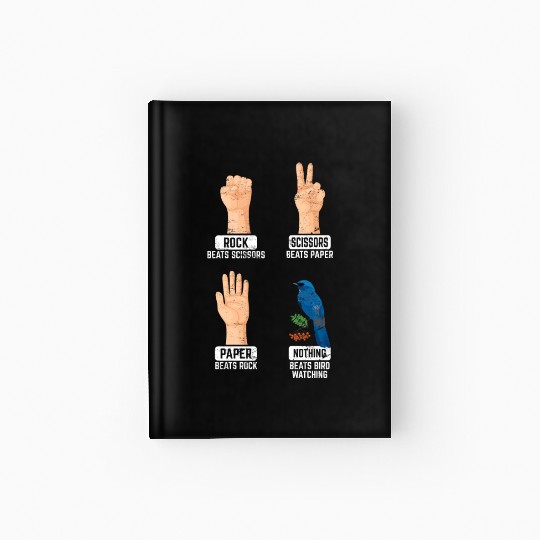 Rock Paper Scissors Nothing Beats Bird Watching Bi Hardcover Journal