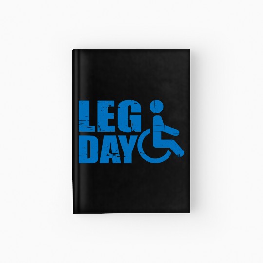 Leg Day Handicapped Wheelchair 19 Hardcover Journal