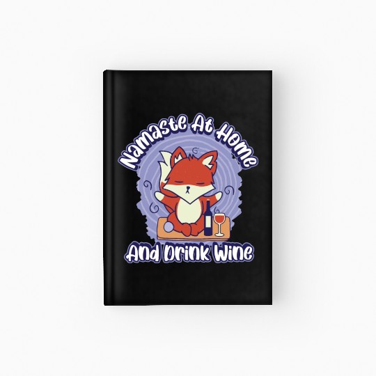 Namaste Home And Drink Wine Funny Yoga Gift Hardcover Journal