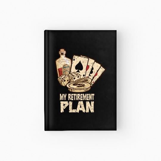 Poker Player Retirement Plan Playing Poker Hardcover Journal
