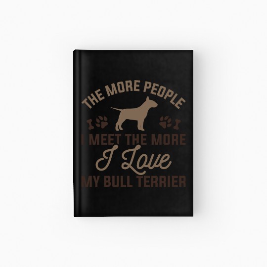 I Love My Bull Terrier Hardcover Journal