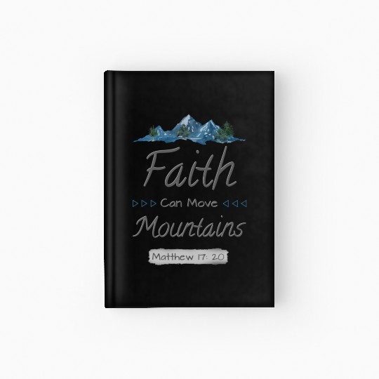 FAITH CAN MOVE MOUNTAINS - Matthew 17:20 Hardcover Journal