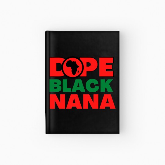 Dope Black nana Hardcover Journal
