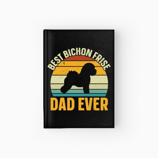 Best Bichon Frise Dad Ever Dog Lover Puppy Paw Hardcover Journal