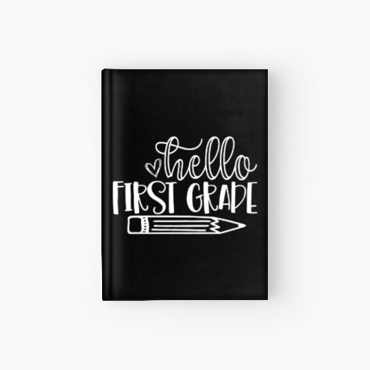 Hello First Grade Back to School Student Teacher Hardcover Journal