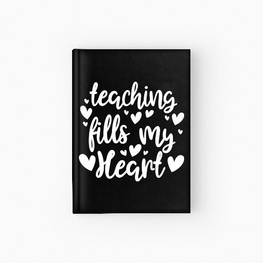 His Her Valentine Teacher Teaching Fills My Heart Hardcover Journal