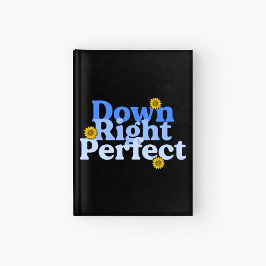 Down Right Perfect Sunflower World Down Syndrome Hardcover Journal