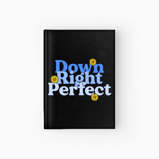 Down Right Perfect Sunflower World Down Syndrome Hardcover Journal