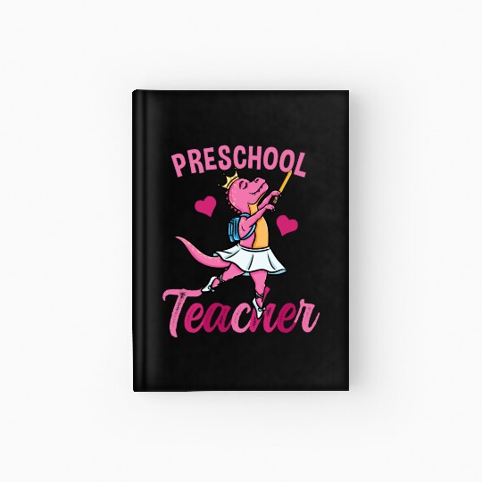 Preschool Teacher Ballet Back To School Girls Hardcover Journal
