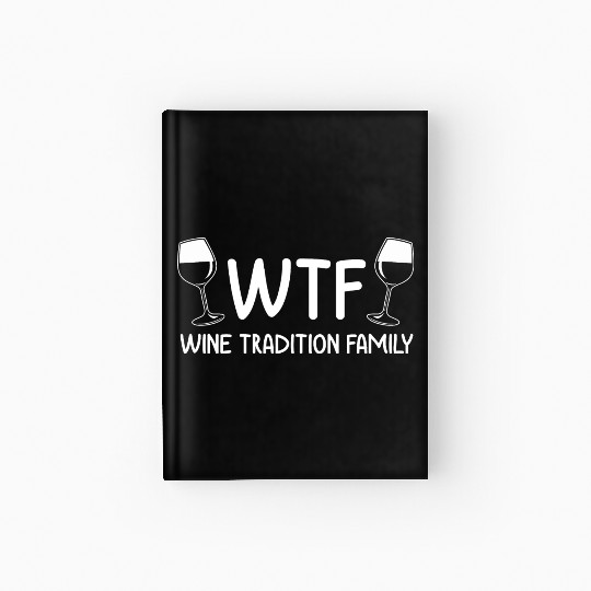 Christmas Wine Tradition Family WTF Funny Xmas Hardcover Journal