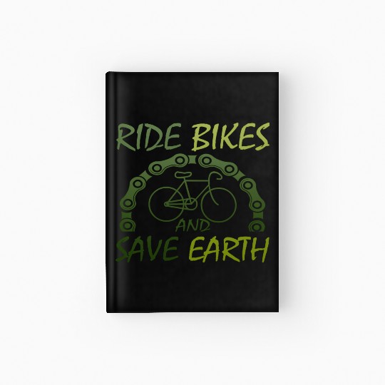 RIDE BIKES AND SAVE EARTH Hardcover Journal