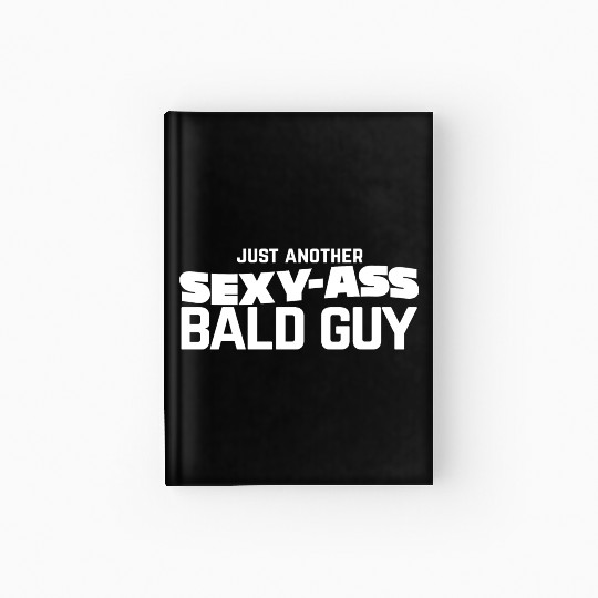 Sexy Bald Guy Men Father's Day Gift Idea Hardcover Journal