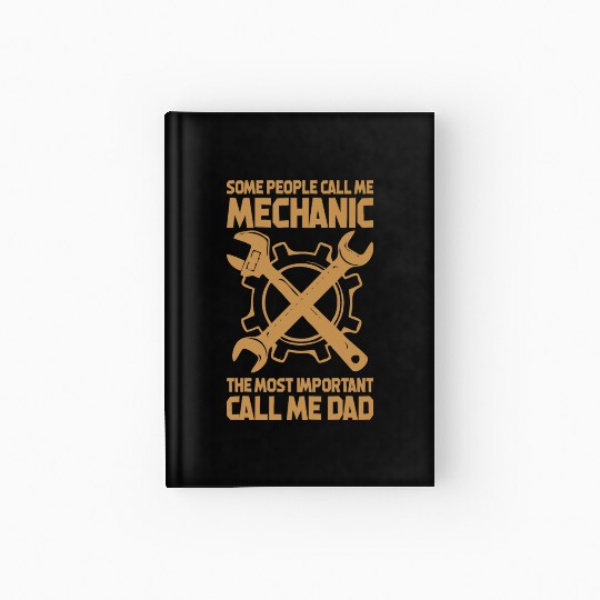 Some People Call Me Mechanic The Most Hardcover Journal