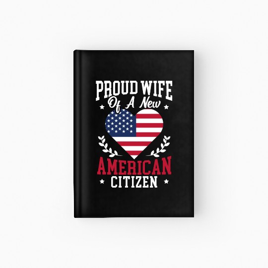 Proud WIfe Of A New American Citizen Constitution Hardcover Journal