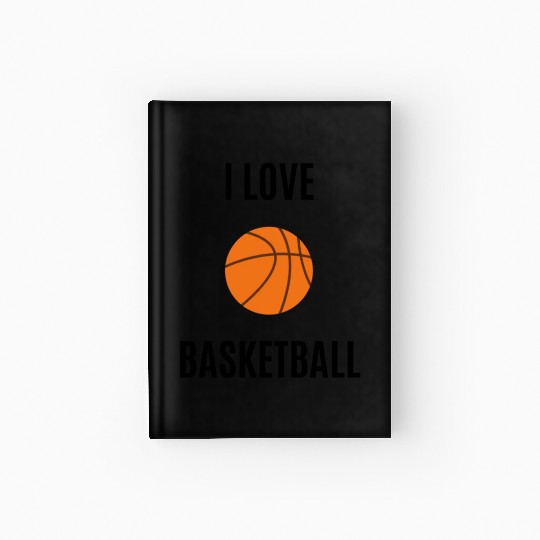 I love basketball Hardcover Journal