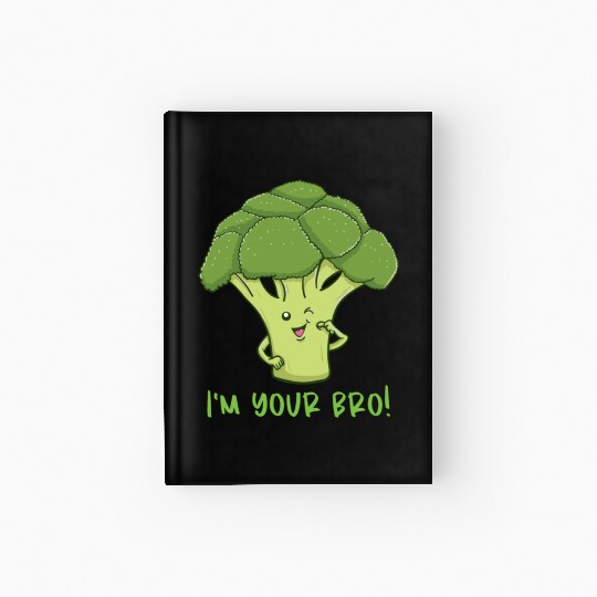 I m Your Bro for Broccoli Lover Hardcover Journal