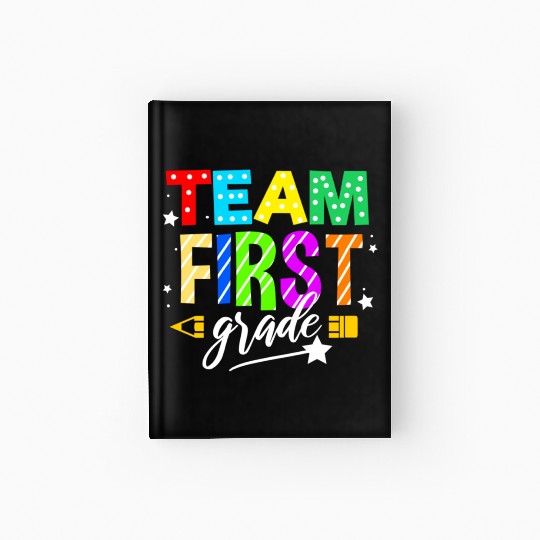 Team First Grade For Elementary Teacher Hardcover Journal