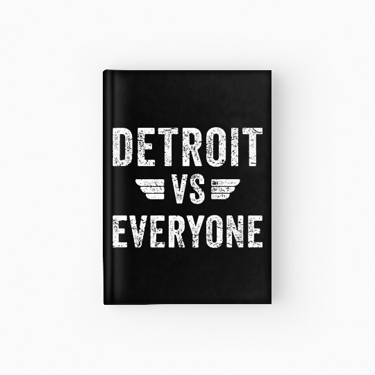 Detroit Vs Everyone Funny Michigan Hardcover Journal