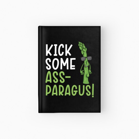 Kick Some Ass-paragus Asparagus Vegetable Vegan Hardcover Journal
