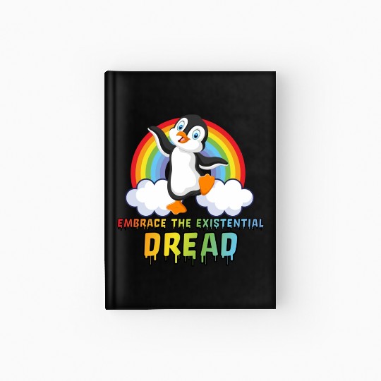 Embrace The Existential Dread Penguin Rainbow Hardcover Journal