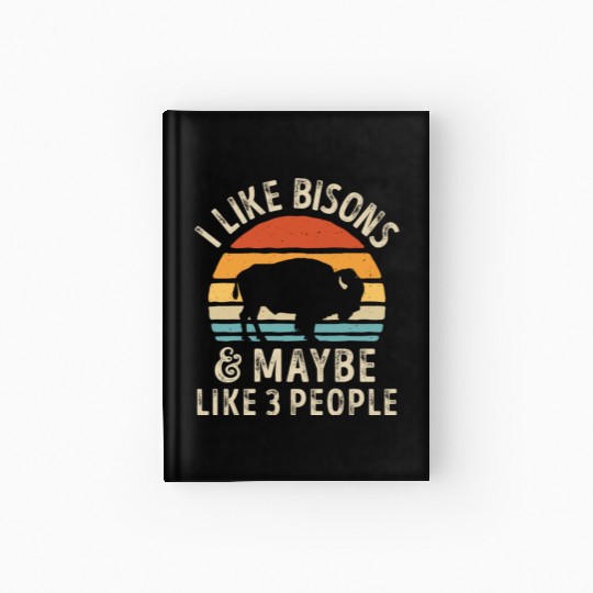 I Like Bisons and Maybe 3 People Retro Sunset Vint Hardcover Journal