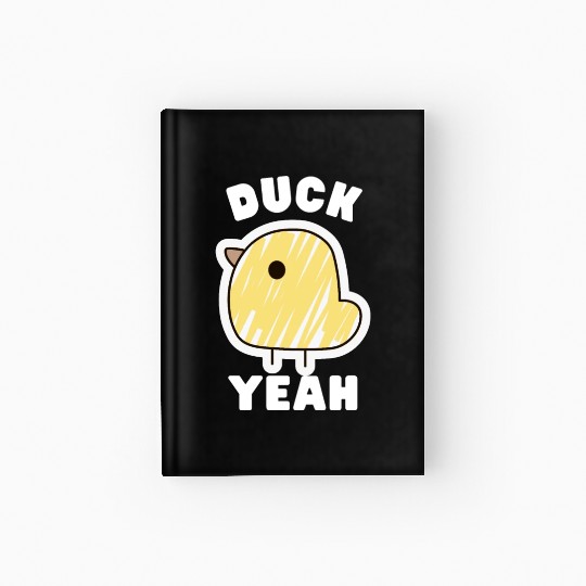 Cute Duck Yeah Funny Sarcastic Hardcover Journal