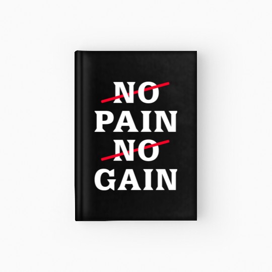 No Pain No Gain Motivational Saying Hardcover Journal