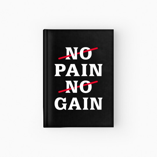 No Pain No Gain Motivational Saying Hardcover Journal