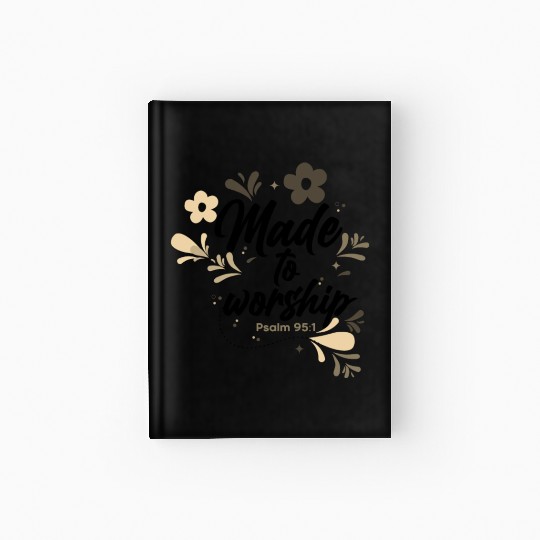 Christianity Made to Worship Christian Gift Ideas Hardcover Journal