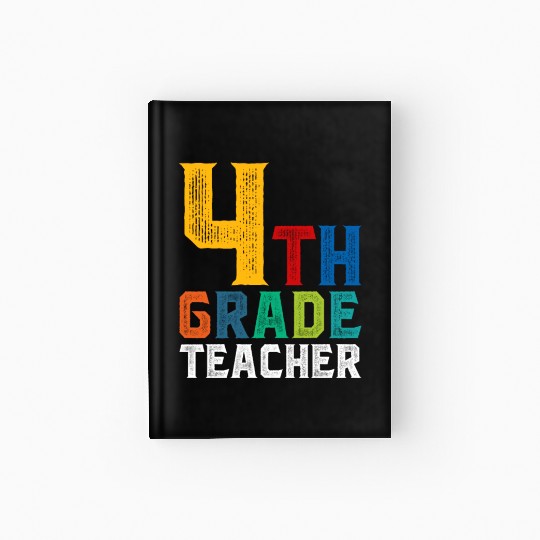 4th Grade Teacher Hardcover Journal