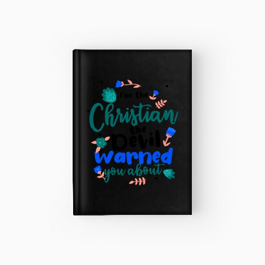 Christian the Devil Warned You About Christian Hardcover Journal