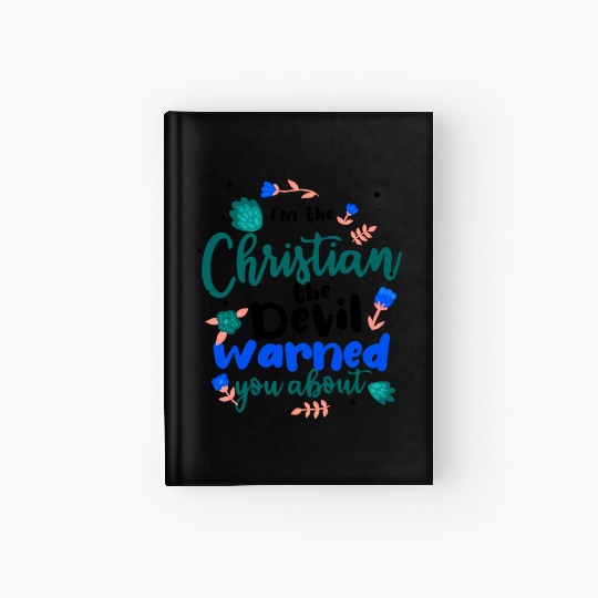Christian the Devil Warned You About Christian Hardcover Journal