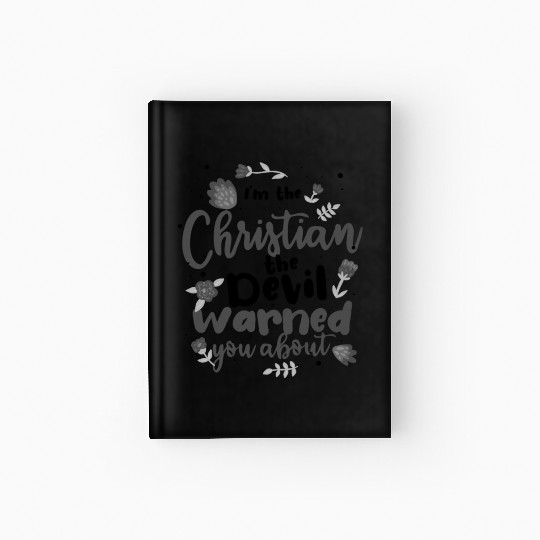 Christian the Devil Warned You About Christian Hardcover Journal