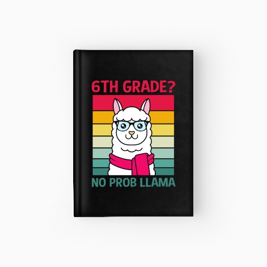 Funny Llama Teacher Kids 6th Grade No Prob Llama Hardcover Journal