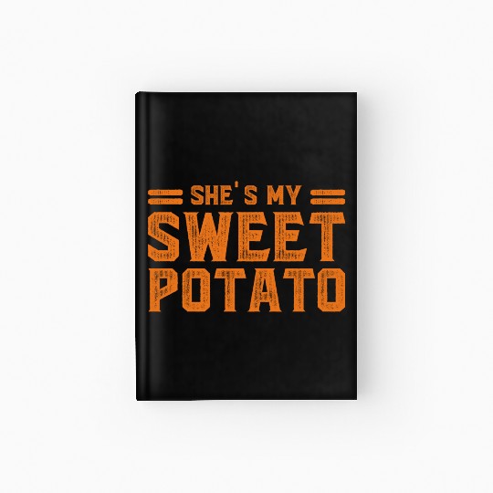 She s My Sweet Potato Hardcover Journal