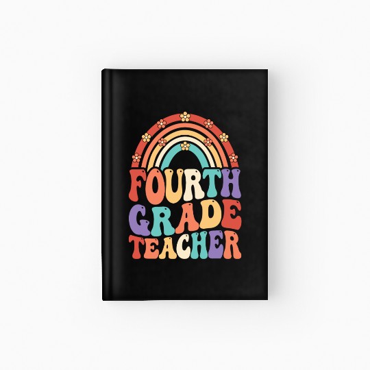 4th Grade Teacher Rainbow First Day Of School Hardcover Journal