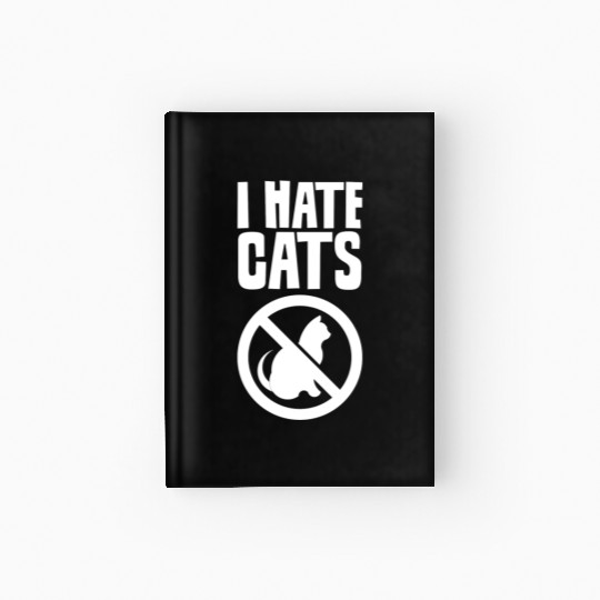 I Hate Cats Puppy Lover Dog Animal Sayings Hardcover Journal