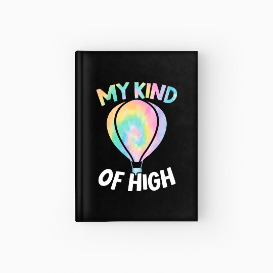 My Kind Of High Hot Air Balloon Ride Balloonist Hardcover Journal