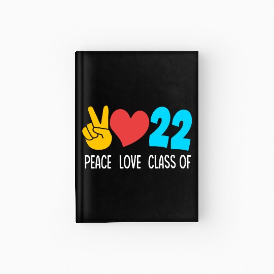 Senior High School Peace Love Class Of 2022 Hardcover Journal