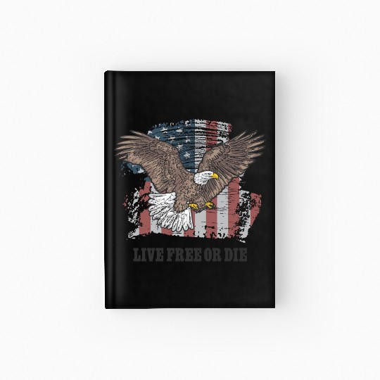 Live Free or Die - Bald Eagle - Grunge American Fl Hardcover Journal